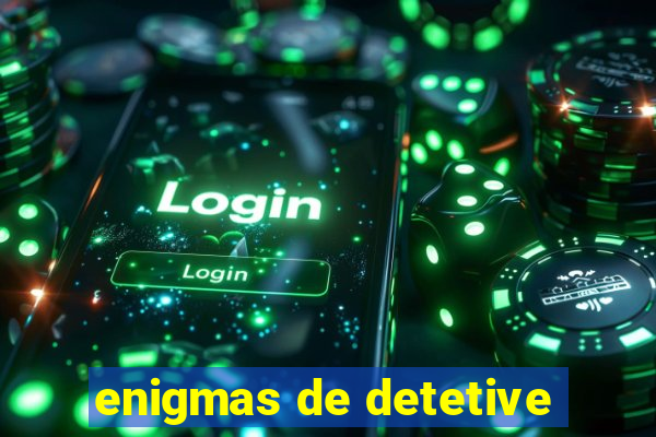 enigmas de detetive